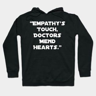 "Empathy's Touch, Doctors Mend Hearts." Hoodie